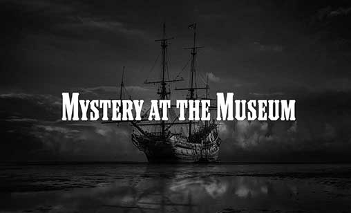 Mystery at the Museum: The Case of the Captain’s Hand 1
