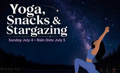 Yoga, Snacks, and Stargazing