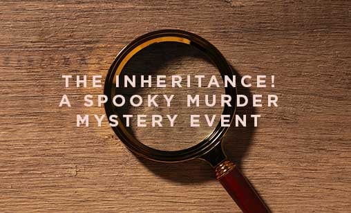 The Inheritance! A spooky murder mystery event at YCM